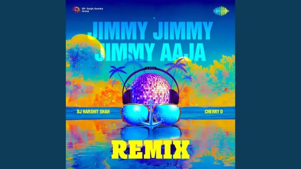 DJ Harshit Shah, CHERRY D, Parvati Khan - Jimmy Jimmy Jimmy Aaja Remix