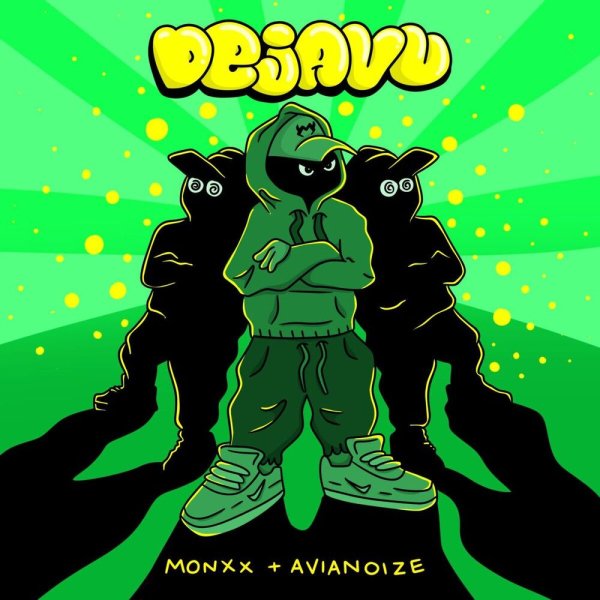 Monxx, Avianoize - DEJAVU