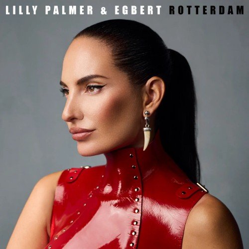 Lilly Palmer &amp; Egbert - Rotterdam (Extended Mix)