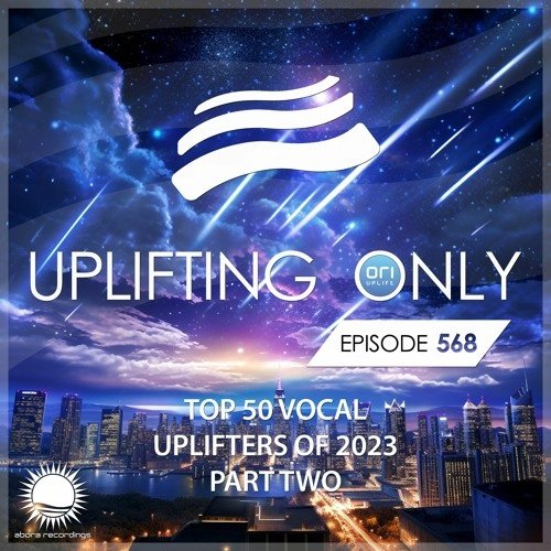 Ori Uplift Music - Uplifting Only 568 (Ori's Top 50 Vocal Uplifters of 2023 - Part 2)