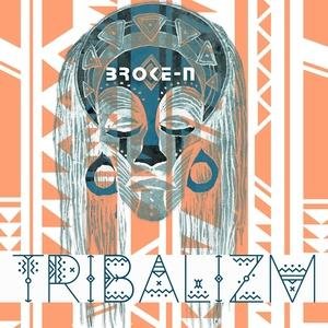 Broke-N - Tribalizm