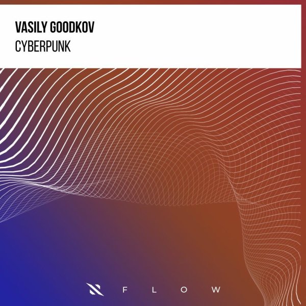 Vasily Goodkov - Cyberpunk (Extended Mix)