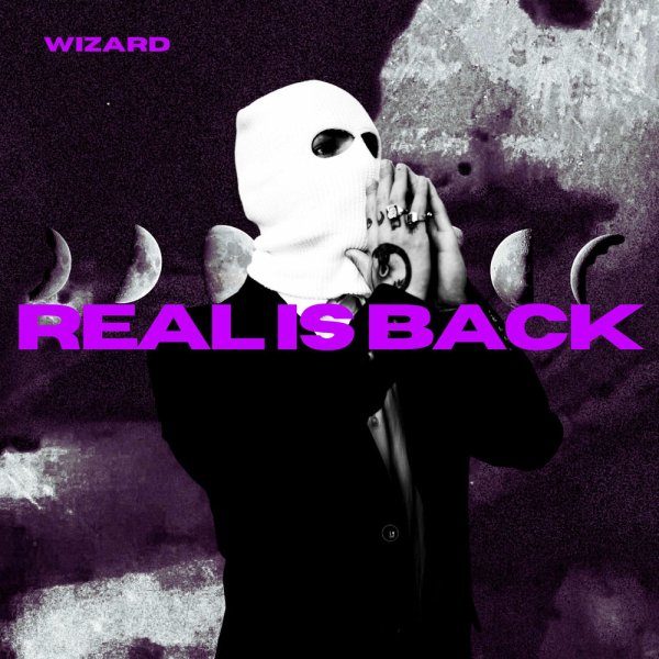 Wizard - REAL IS BACK