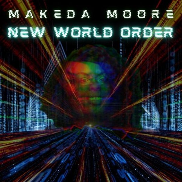 Makeda Moore - New World Order