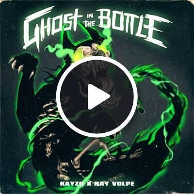 Kayzo, Ray Volpe - Ghost In The Bottle