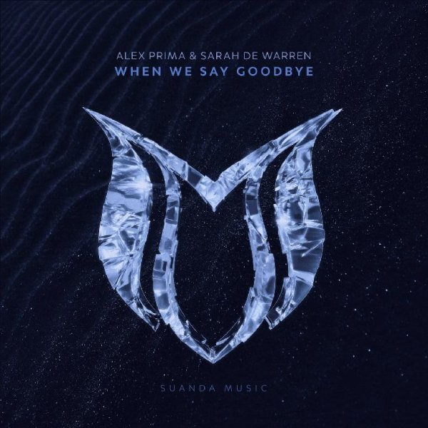 Alex Prima &amp; Sarah de Warren - When We Say Goodbye (Extended Mix)