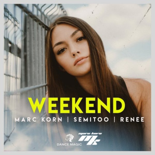 Marc Korn &amp; Semitoo &amp; Renee - Weekend (Extended Mix)