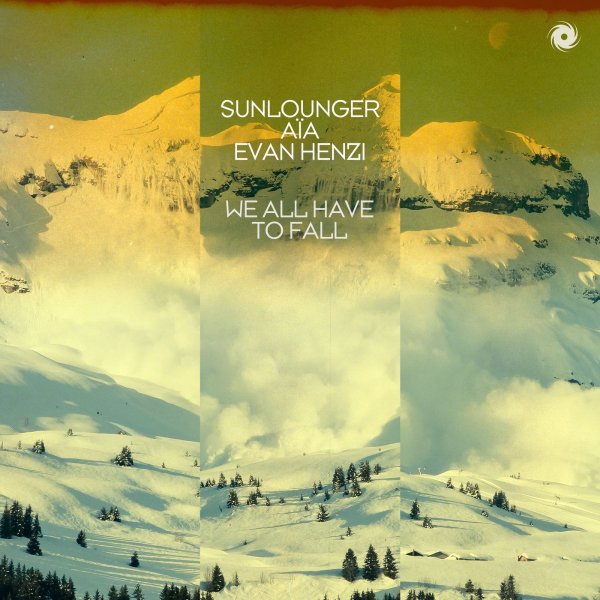 Sunlounger &amp; Aia &amp; Evan Henzi - We All Have To Fall (Extended Mix)