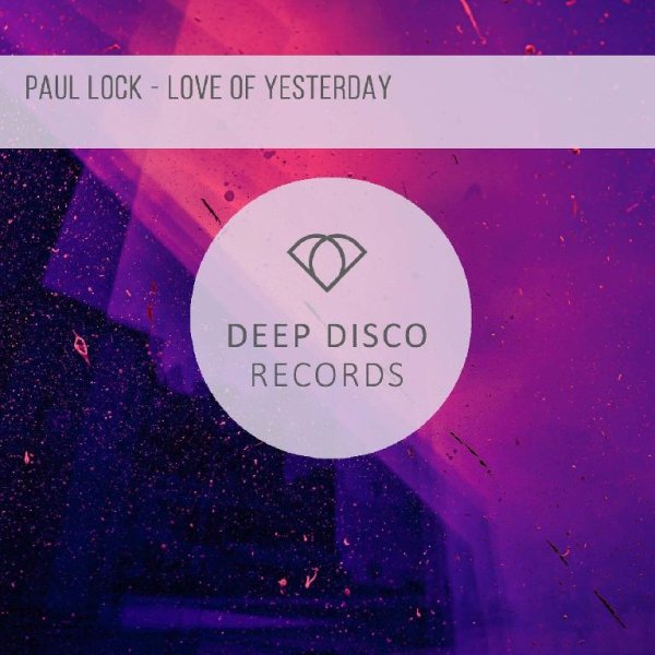 Paul Lock - Love Of Yesterday (Original Mix)