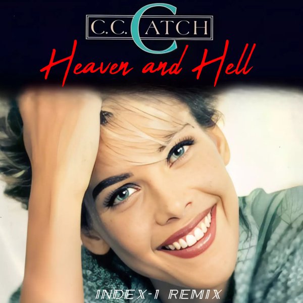 C.C. Catch - Heaven and Hell (Index-1 Remix)
