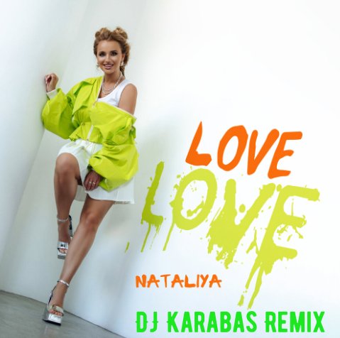 NATALIYA - Love Love (DJ Karabas Remix)