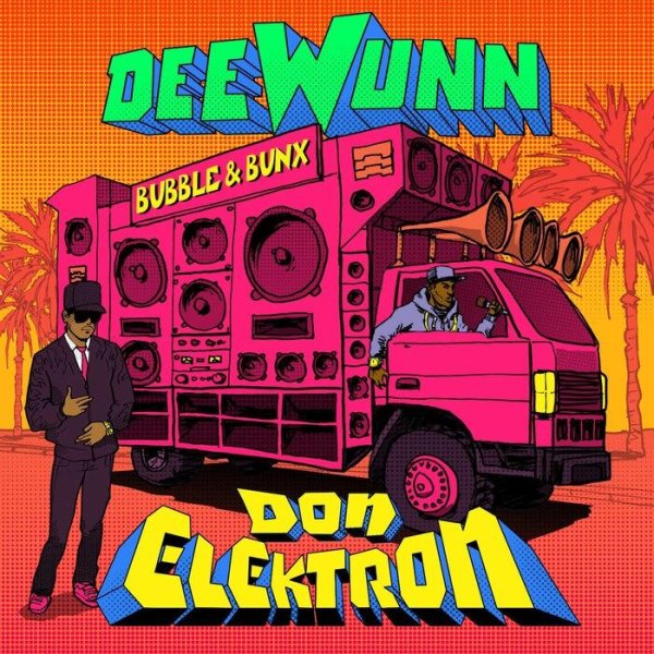 DeeWunn &amp; Don Elektron - Bubble And Bunx