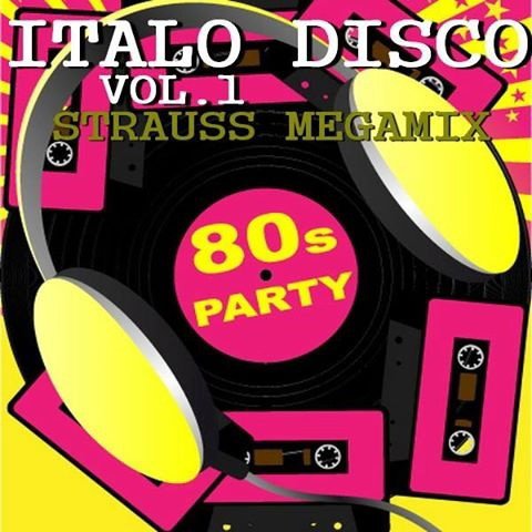 STRAUSS - ITALO DISCO 80s PARTY (VOL.1)
