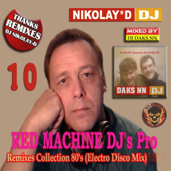 DJ Daks NN &amp; DJ NIKOLAY-D - Remixes Collection 80's Vol.10 (Electro Disco Mix)