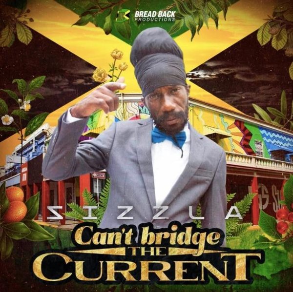 Sizzla - Can't Bridge The Current