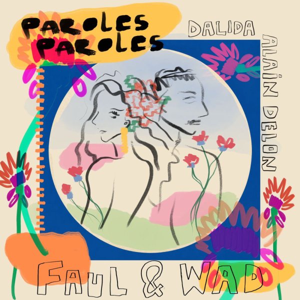Dalida, Alain Delon &amp; Faul &amp; Wad Ad - Paroles Paroles