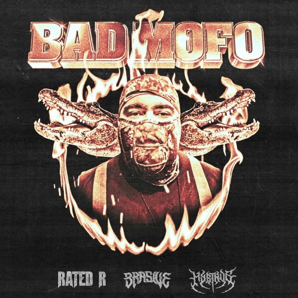 Rated R, BRASIVE, MYSTRVS - BAD MOFO
