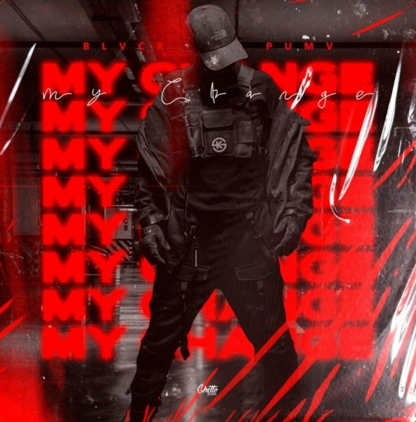 BLVCK PUMV - MY CHANGE