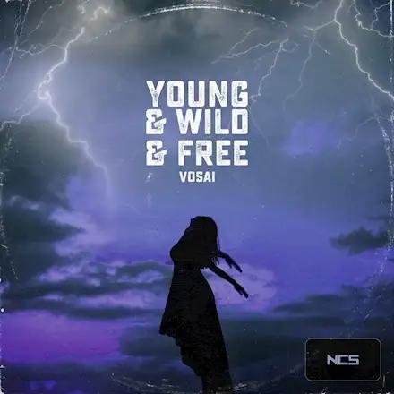 Vosai - Young &amp; Wild &amp; Free
