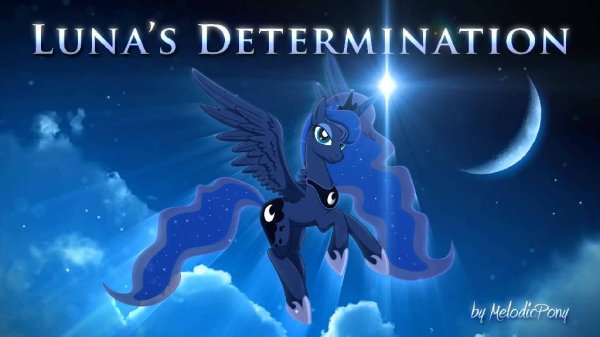 MelodicPony - Lunas Determination