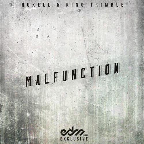 Ruxell &amp; King Trimble - Malfunction (Original Mix)