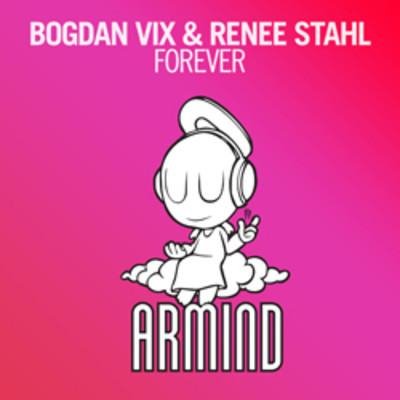 Bogdan Vix &amp; Renee Stahl - Forever Original Mix