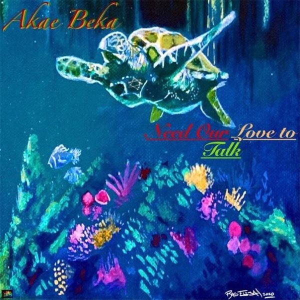 Akae Beka - Need Our Love To Talk