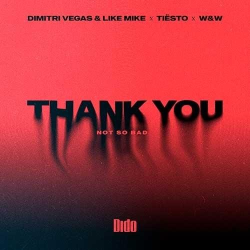 Dimitri Vegas &amp; Like Mike x Tiesto x DIDO x W&amp;W - Thank You (Not So Bad) (Extended Mix)