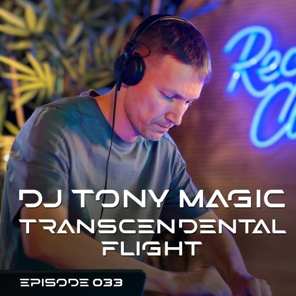 DJ Tony Magic - Transcendental Flight 033