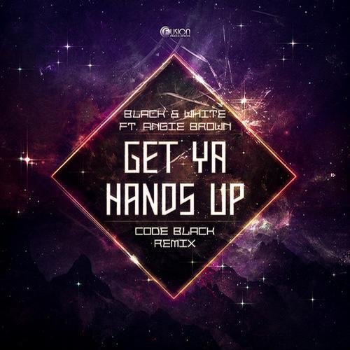 Black &amp; White feat. Angie Brown - Get Ya Hands Up (Code Black Remix)