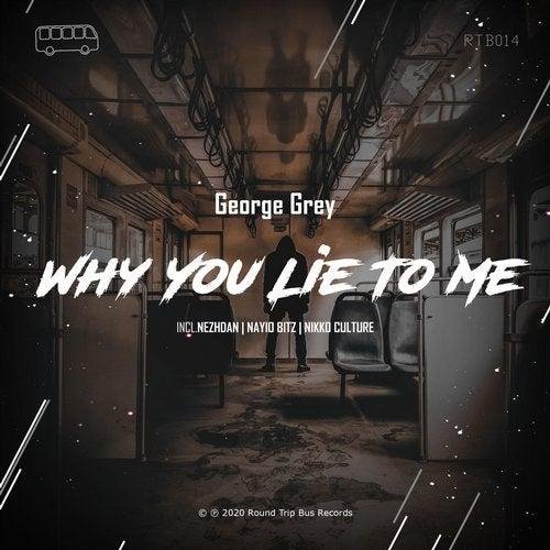 George Grey - Why You Lie to Me (Nikko Culture Remix)