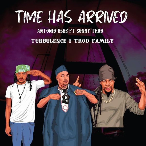Antonio Blue, Turbulence feat. Sunny Trod - Time Has Arrived