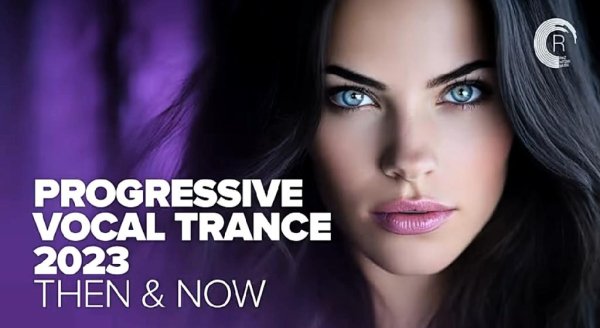 PROGRESSIVE VOCAL TRANCE 2023 - THEN &amp; NOW [FULL ALBUM]