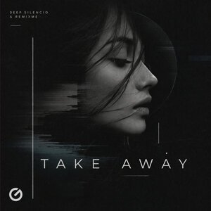 Deep Silencio, RemixMe - Take Away