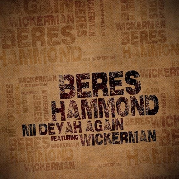 Beres Hammond &amp; Wicker Man - Mi Deyah Again