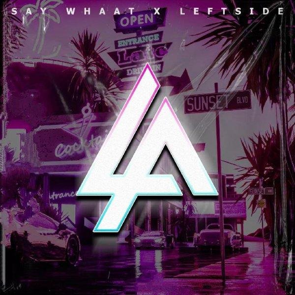 Say Whaat &amp; Leftside - #L.A (Reggae/Dancehall)