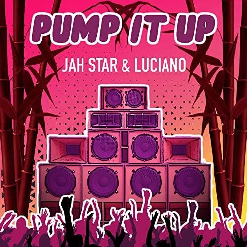 Jah Star &amp; Luciano - Pump It Up
