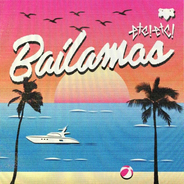 ETC!ETC! - Bailamos