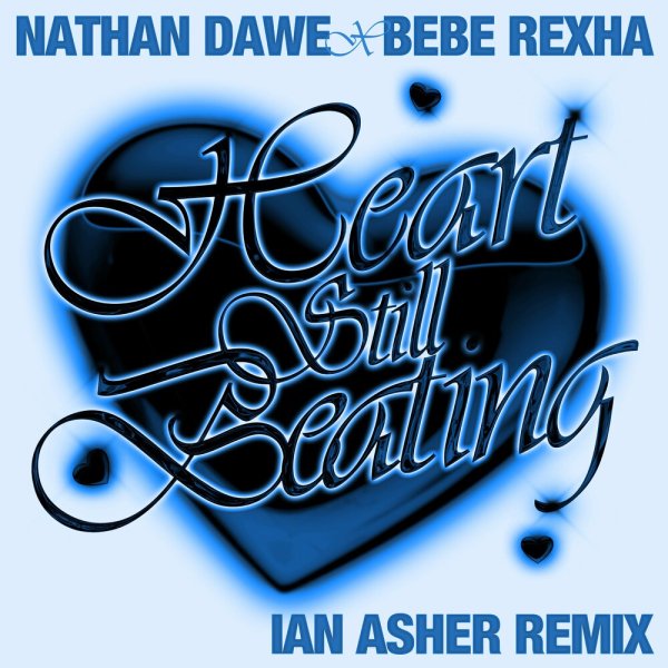 Nathan Dawe feat. Bebe Rexha - Heart Still Beating (Ian Asher Remix)