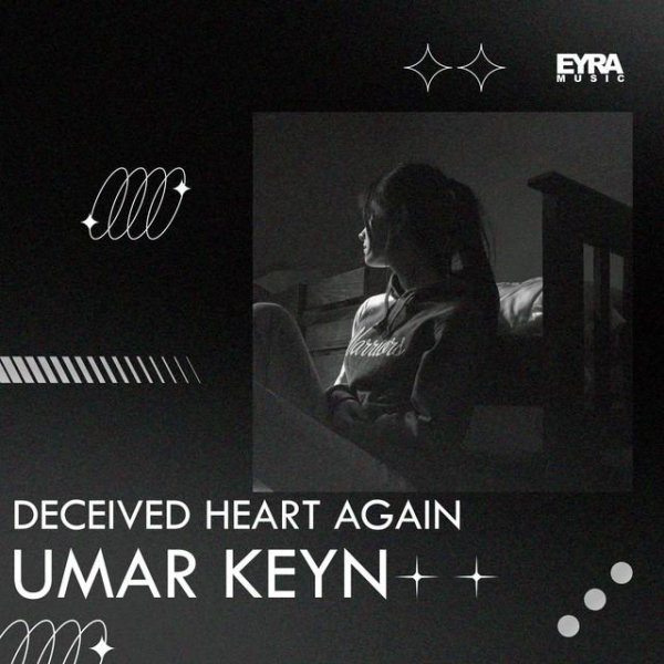 Umar Keyn - Deceived heart again