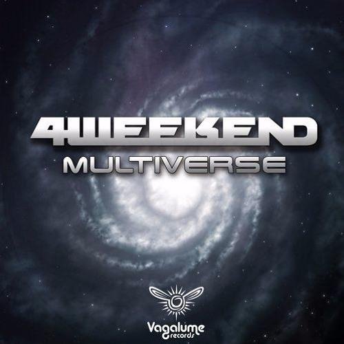 4weekend - Multiverse (Original Mix) [Vagalume Records]