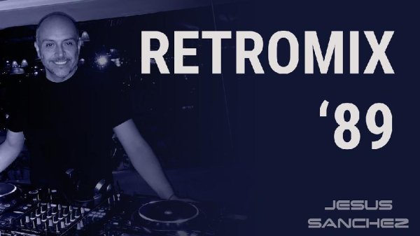 Jesus Sanchez - Retromix 80s Dance Party 1989