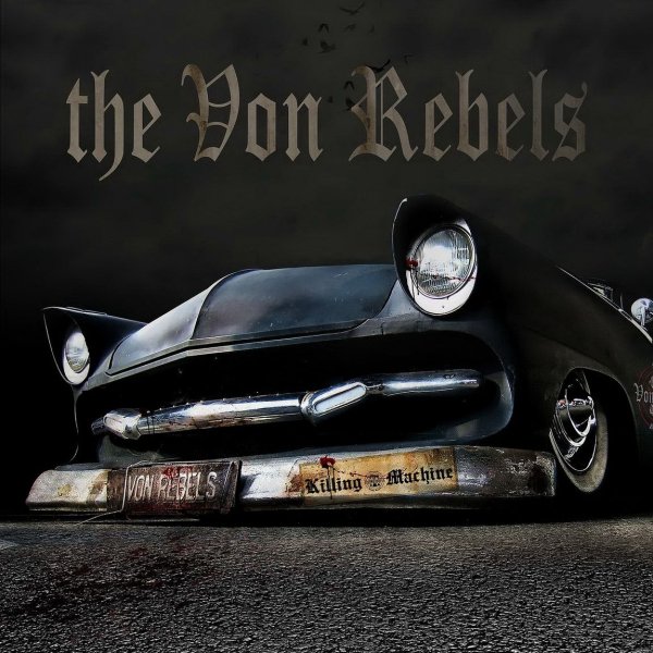 The Von Rebels - Killing Machine
