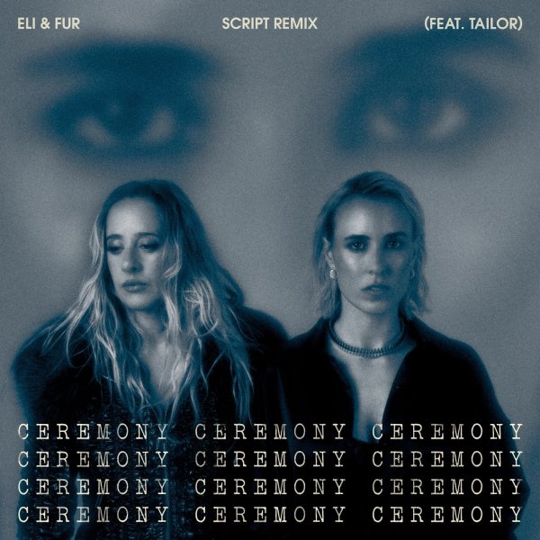 Eli &amp; Fur - Ceremony (feat. Tailor) [SCRIPT Extended Remix]