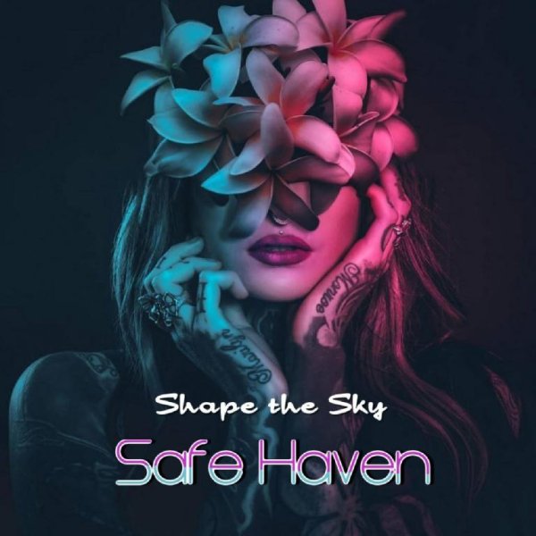Shape The Sky - Safe Haven