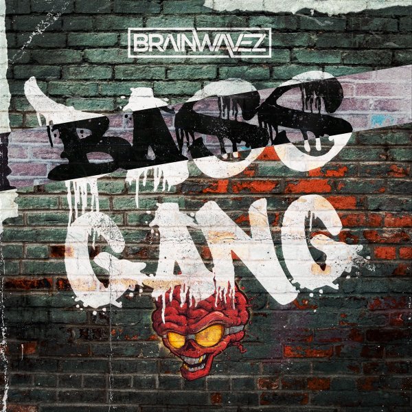 BRAINWAVEZ - Bass Gang