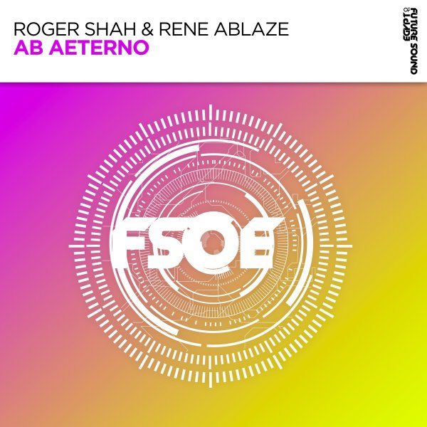 Roger Shah &amp; Rene Ablaze - Ab Aeterno (Extended Mix)