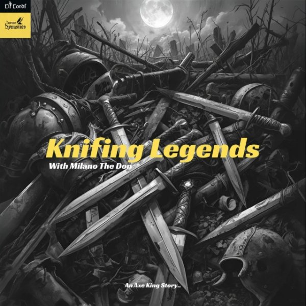 Lit Lords &amp; Milano The Don - Knifing Legends