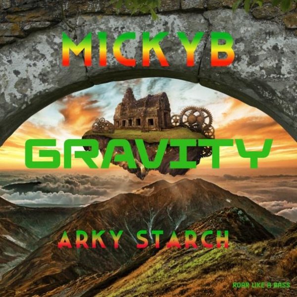 Arky Starch &amp; MickyB - Gravity