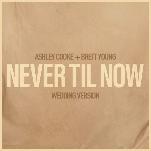Ashley Cooke - Never Til Now - Wedding Version
